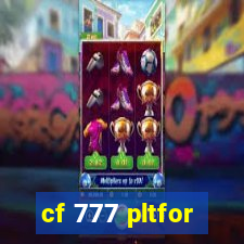 cf 777 pltfor